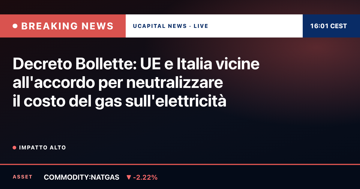 Decreto Bollette: UE e Italia vicine all'accordo per neutralizzare il costo del gas sull'elettricità